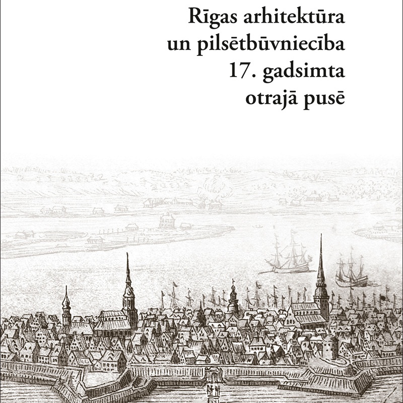 Rīgas arhitektūra un pilsētbūvniecība <br> 17. gs otrajā pusē